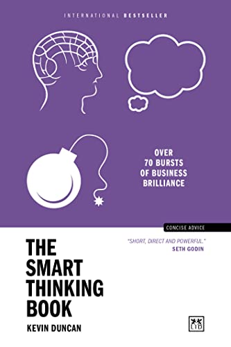 The Smart Thinking Book: Over 70 Bursts of Business Brilliance (Concise Advice) von LID Publishing